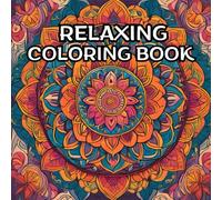 Relaxing Coloring Book: Stressrelief Coloring Book For adults, Mandala And Pattern To Take A Break From Our Busy Life
