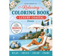 Relaxing Coloring Book with Luxury Coastal Scenes: Adult Coloring Book with 30 Color Samples to inspire you | Mediterranean Coastal Living | Relax, ... | Gifts for All Ages, Seniors & Beginners