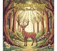 Relaxing Deer Coloring Book for Adults: Detailed Wildlife Portraits: A Stress-Relief Coloring Experience with Majestic Deer and Serene Forest Scenes