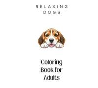 Relaxing Dogs Coloring Book for Adults: Simple and Soothing Dog Illustrations for Stress Relief and Mindful Coloring