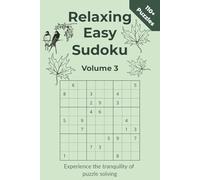 Relaxing Easy Sudoku Volume 3: Experience the tranquility of puzzle solving | Suitable for all ages | 110+ puzzles | 6x9 inches | 110 pages | Great ... mind | Wonderful gift for any puzzle lover