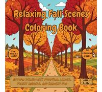 Relaxing Fall Scenes Coloring Book: Autumn Scenes with Pumpkins, Leaves, Forest Animals, and Harvest Fun
