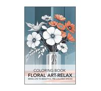 Relaxing Floral Art Coloring Book.: Complete Pre-Colored Botanical Designs: A Unique Way to De-Stress and Unleash Your Creativity.