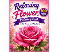 Relaxing flower Coloring Book for Teens and Adults (Ages 8-18+) -Mindful, Stress-Relieving, and Lifelike Floral Art: Clean Black and White Flower Line ... Thin Outlines for Easy and Detailed Coloring