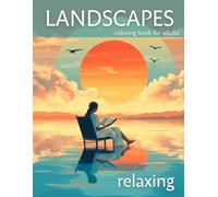 Relaxing Landscapes Coloring book for Adults: Beautiful Nature Stress Relief Peaceful Designs for Mindfulness and Creativity. Plus Lined Writing Space for Your Reflections, Ideas, Dreams