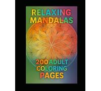 Relaxing Mandalas: 200 Adult Coloring Pages