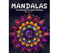 Relaxing Mandalas: Anti-Stress Coloring Book for Adults with 65 Harmonious Designs to Find Serenity and Creativity - Ideal for Art Therapy and Relaxation