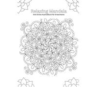 Relaxing Mandalas - Das Malbuch für Erwachsene: Wunderschöne Mandala-Motive zum Ausmalen - Entspannung, Achtsamkeit & Kreativität