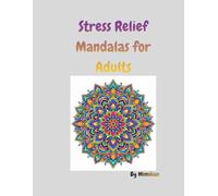 Relaxing Mandalas for Adults: Anti-Stress Coloring Book for Relaxation and Mindfulness