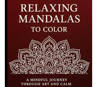 Relaxing Mandalas To Color
