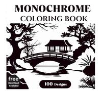 Relaxing Monochrome Coloring Book for Adults, teens, kids - Black and White, Still and Slow, Monochromatic, One-Color coloring book with free digital download