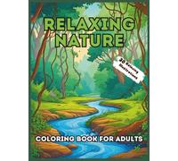 Relaxing Nature Coloring Book: Forests, Rivers, and Mountains for Stress Relief and Relaxation