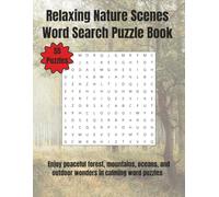 Relaxing Nature Scenes Word Seach Puzzle Book: Enjoy peaceful forest, mountains, oceans, and outdoor wonders in calming word puzzles | 110 Pages | 55 Puzzles
