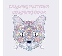 Relaxing Pattern : An Adult Coloring Book with Fun, Easy, and Relaxing Coloring Pages: Cats, Birds, Fishes and Flowers in Mandala Patterns. Relaxation Therapy - Helps relieve anxiety and stress.