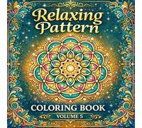 Relaxing Pattern Coloring Book - Volume 5: Anxiety Reset Edition | Calming Mandala & Repetitive Patterns for Stress & Anxiety Relief | Simple, Clean & Easy Designs for Adults, Seniors & Beginners