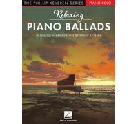 Relaxing Piano Ballads De Phillip Keveren Pour Piano Solo | Recueil De Partitions Avec 16 Ballades Pop Et Thèmes De Films Contemporains | Pour Pianistes De Niveau Intermédiaire À Début Avancé