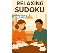 Relaxing Sudoku: Sudoku Book for Adults - Large Print: Sudoku Puzzle Book with Solutions - The Perfect Challenge from Very Easy to Hard