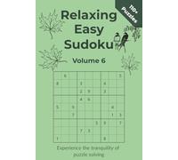 Relaxing Sudoku Volume 6: Experience the tranquility of puzzle solving | Suitable for all ages | 110+ puzzles | 6x9 inches | 110 pages | Great for ... mind | Wonderful gift for any puzzle lover