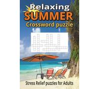 Relaxing Summer Crossword Puzzle: Stress-Relief Crosswords for Lazy Days and Warm Nights
