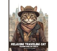 Relaxing Traveling Cat Coloring Book: Clean and Detailed Travel Scenes for Stress Relief, Calm, and Creative Relaxation