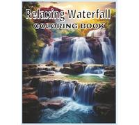 Relaxing Waterfall Coloring Book: Zen Falls: A Coloring Escape into Nature’s Flow for Adults, Seniors ana teens , 146 pages, 8.5 x 11 inches