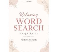 Relaxing Word Search: Large Print Puzzles for Calm Moments, Stress Relief, and Gentle Self-Care