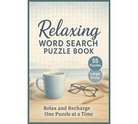 Relaxing Word Search Puzzle Book: A Calming Large Print Word Search Book Featuring 55 Relaxing Puzzles to Help You Unwind, Recharge, and Enjoy Peaceful Screen-Free Moments