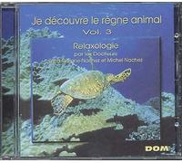 Relaxologie : Je Decouvre Le Regne Animal Vol. 3
