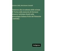 Relazione alla Accademia delle scienze di Torino sulla memoria di Giovanni Struever intitolata Studii sulla mineralogia italiana Pirite del Piemonte e dell'Elba