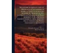 Relazione Di Quello, Che Si È Praticato In Occasione Di Avere La Santitã Di Nostro Signore Pp. Benedetto Xiv, Mandato Lo Stocco Ed Il Pileo Benedetti A Sua Altezza Eminentissima Il Gran Maestro Fra D.