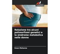 Relazione tra alcuni polimorfismi genetici e la sindrome metabolica nelle donne