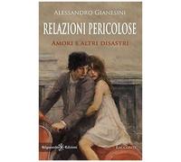 Relazioni Pericolose: Amori E Altri Disastri