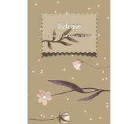 Release - A Journal for Anxiety Relief: Daily Prompts to Calm Your Mind and Ease Your Anxiety