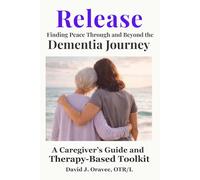 Release: Finding Peace Through and Beyond the Dementia Journey
