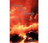 Release from Captivity: A Message for God's People Today Lee, Mike (Auteur)
