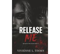 Release Me: A Dark College Psychological Romance