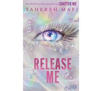 Release Me Ein Shatter-Me-Roman - Die Spin-off-Fortsetzung des dystopischen Fantasy-Weltbestsellers "Shatter Me" - Tahereh Mafi - cbj - ebook (ePub) - Livre