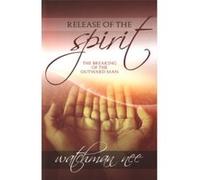 Release of the Spirit: The Breaking of the Outward Man Nee, Watchman (Auteur)