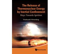 Release Of Thermonuclear Energy By Inertial Confinement, The: Ways Towards Ignition