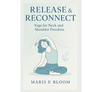 Release & Reconnect: Yoga for Neck and Shoulder Freedom