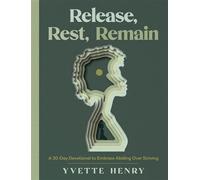 Release, Rest, Remain A 30-Day Devotional to Embrace Abiding Over Striving - Yvette Henry - WaterBrook - ebook (ePub) - Livre