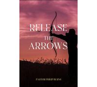 Release the Arrows: A Prophetic Call to Victory