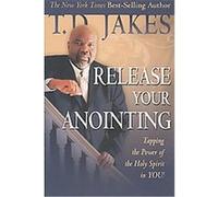 Release Your Anointing T. D. Jakes (Auteur)