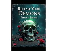 Release Your Demons: Personal Journal