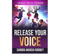 Release your voice: Speak with power