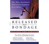 Released from Bondage by Neil T. Anderson Fernando Garzon, Judith E. King, Neil Anderson (Auteur)