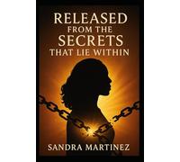 Released from the Secrets that Lie Within