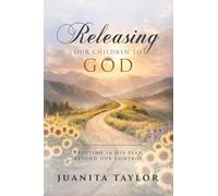 Releasing Our Children to God: Trusting in His Plan Beyond Our Control