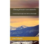 Releasing the bounds to receive unlimited love: Transitioning through inner faith to shine-bright