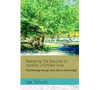 Releasing the bounds to receive unlimited love: Transitioning through inner faith to shine-bright